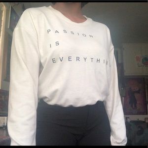 “Passion is everything” longe sleeve top